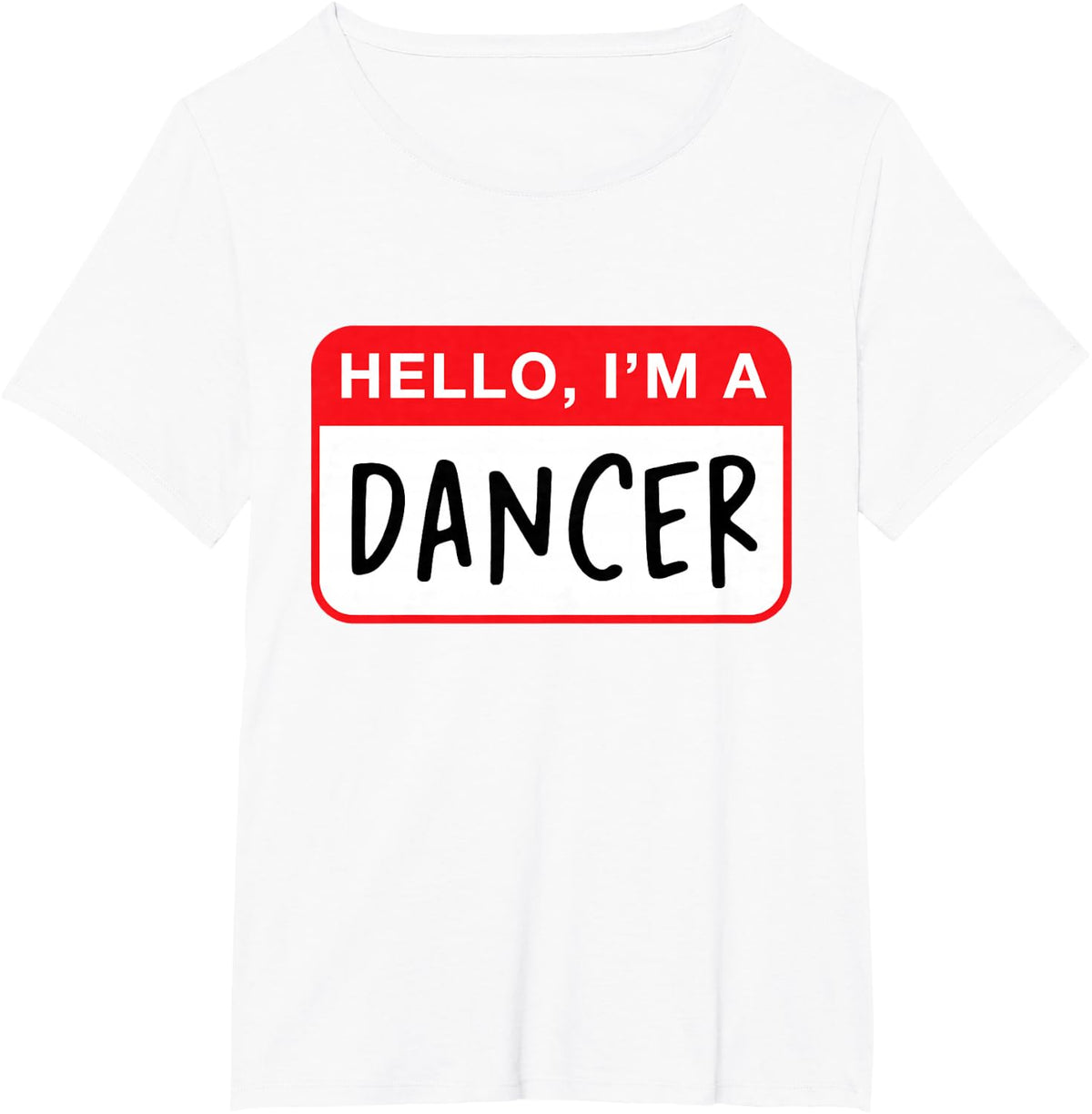 Hello, I’m a Dancer - Funny T-Shirt - White