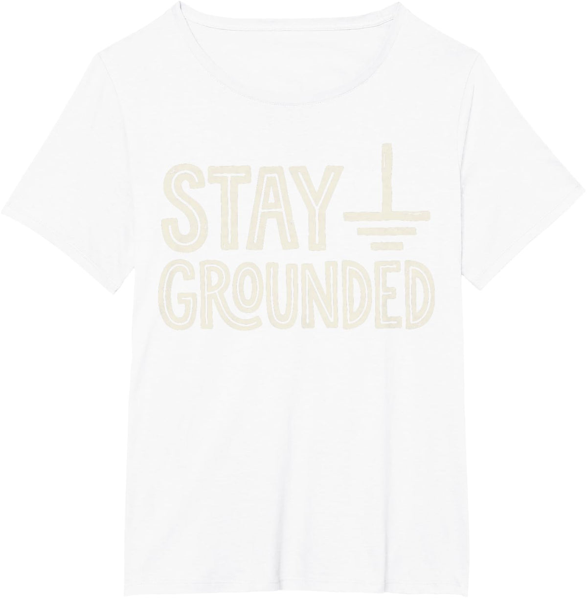 Stay Grounded Electrician Electrical Worker Wiring Humor Tee T-Shirt - White