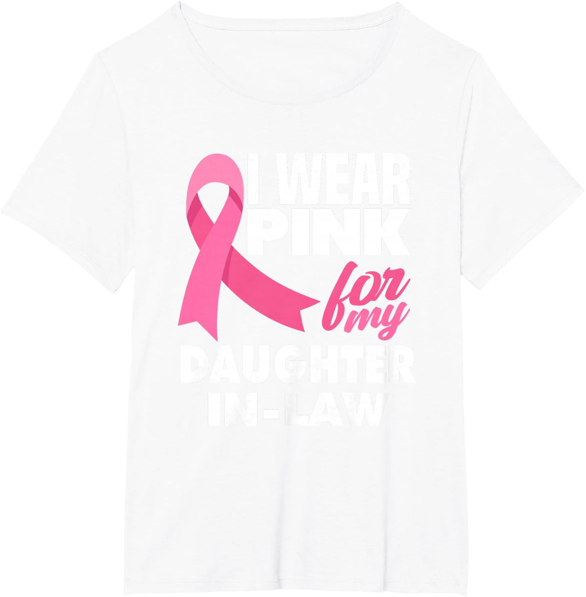 I Wear Pink For My Daughter-In-Law Breast Cancer Awareness T-Shirt - White