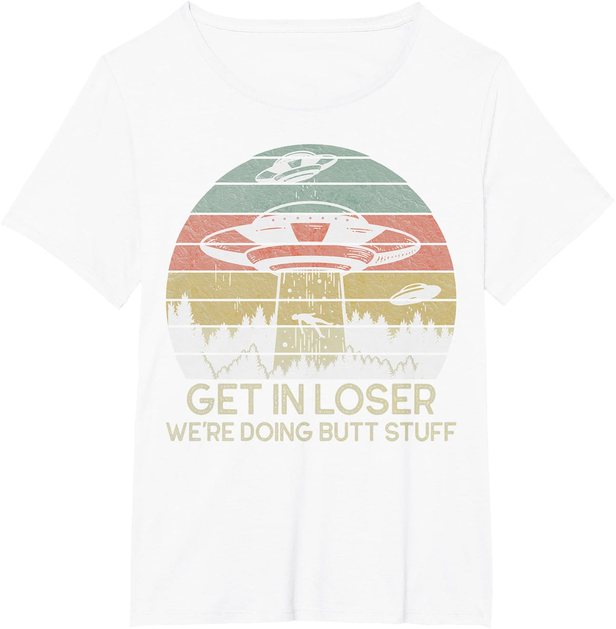 Get in Loser We're Doing Butt Stuff Retro Vintage Sunset T-Shirt - White