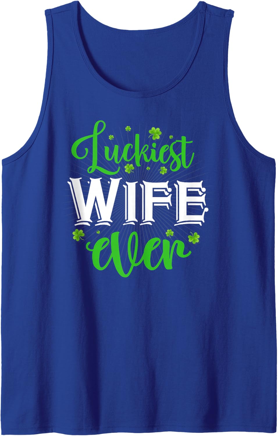 Luckiest Wife Ever - St.Paddy's Day Wife Sleeveless Tank Top - Royal Blue