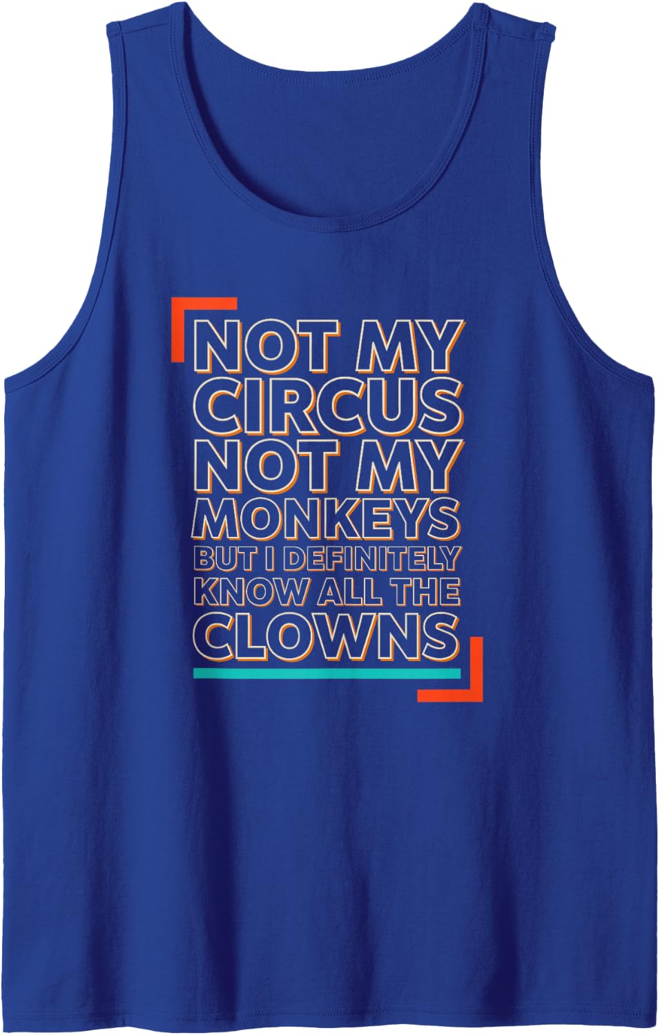 Not My Monkeys Not My Circus Sarcastic Clown Sayings Women Sleeveless Tank Top - Royal Blue