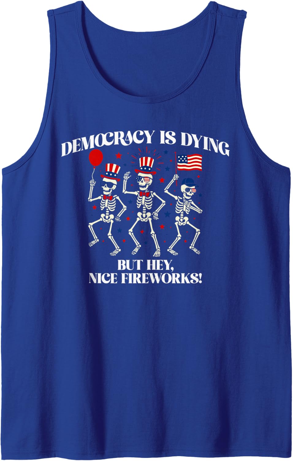 Democracy is Dying But Hey Nice Fireworks Sleeveless Tank Top - Royal Blue