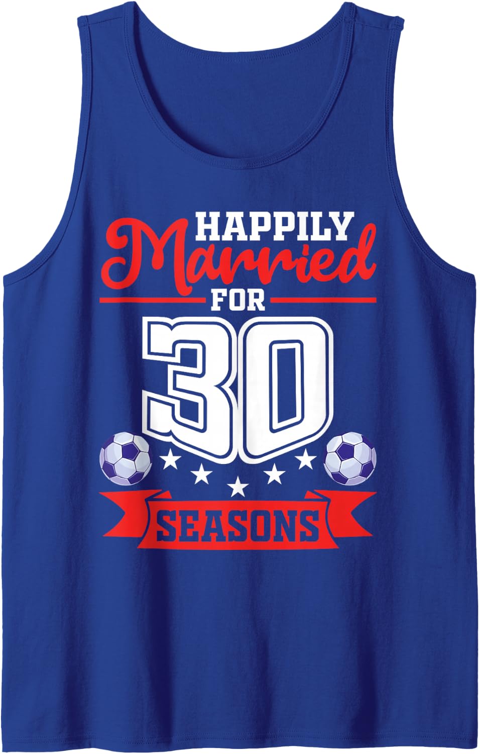 Happily Married for 30 Seasons 30th Anniversary Soccer Lover Sleeveless Tank Top - Royal Blue