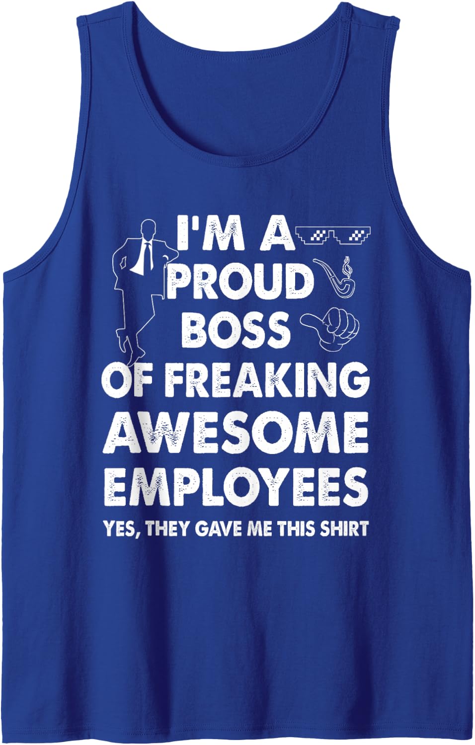I'm A Proud Boss of Freaking Awesome Employees Gift Sleeveless Tank Top - Royal Blue