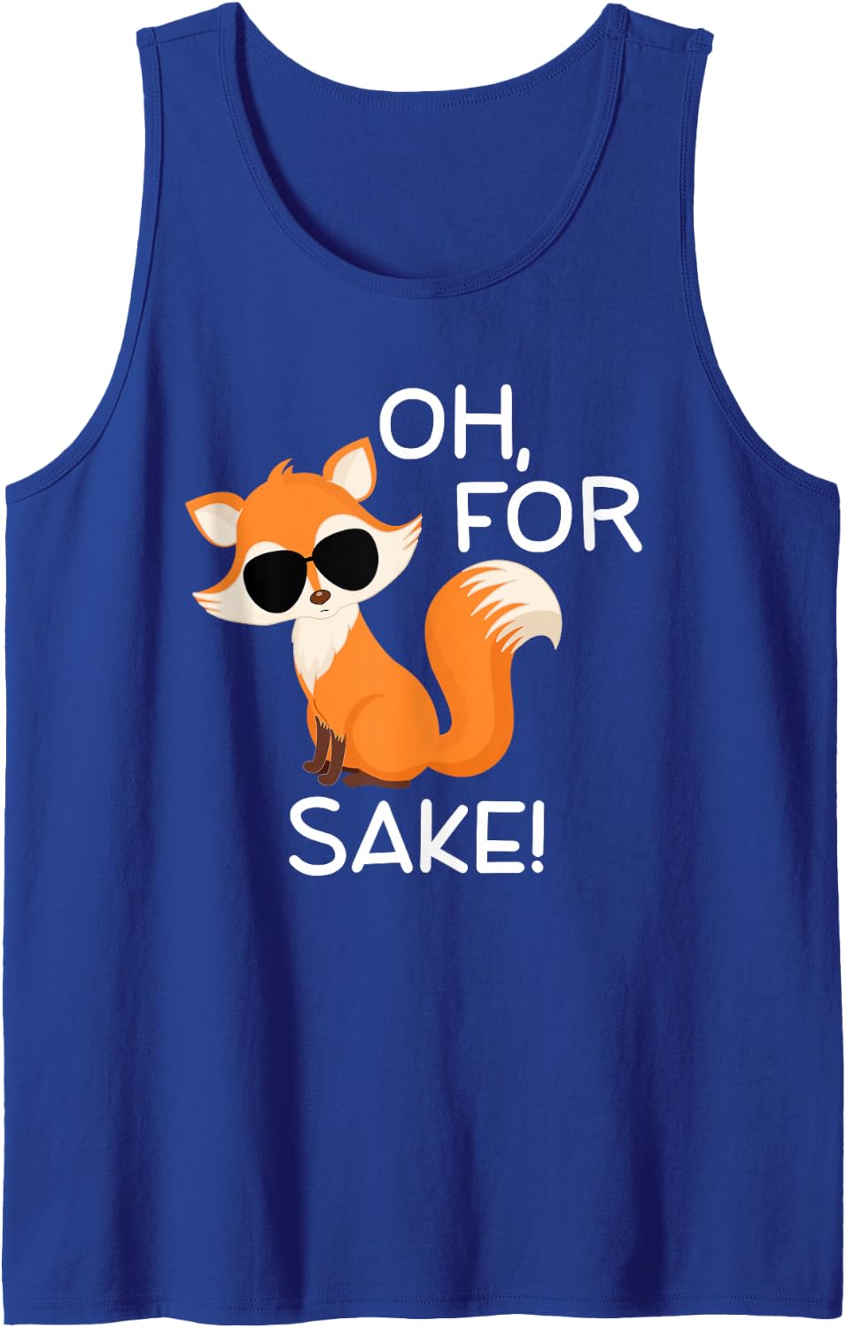 Funny, Oh for Fox Sake Sarcastic Pun Joke Family Tank Top - Royal Blue
