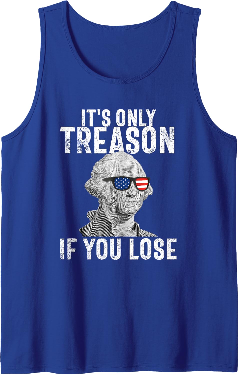 It's Only Treason If You Lose George Washington 4th of July Tank Top - Royal Blue