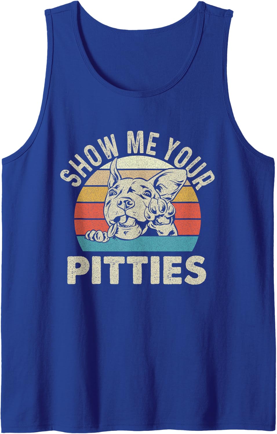 Show Me Your Pitties - Pitbull Lover Pibble Pit Bull Terrier Tank Top - Royal Blue