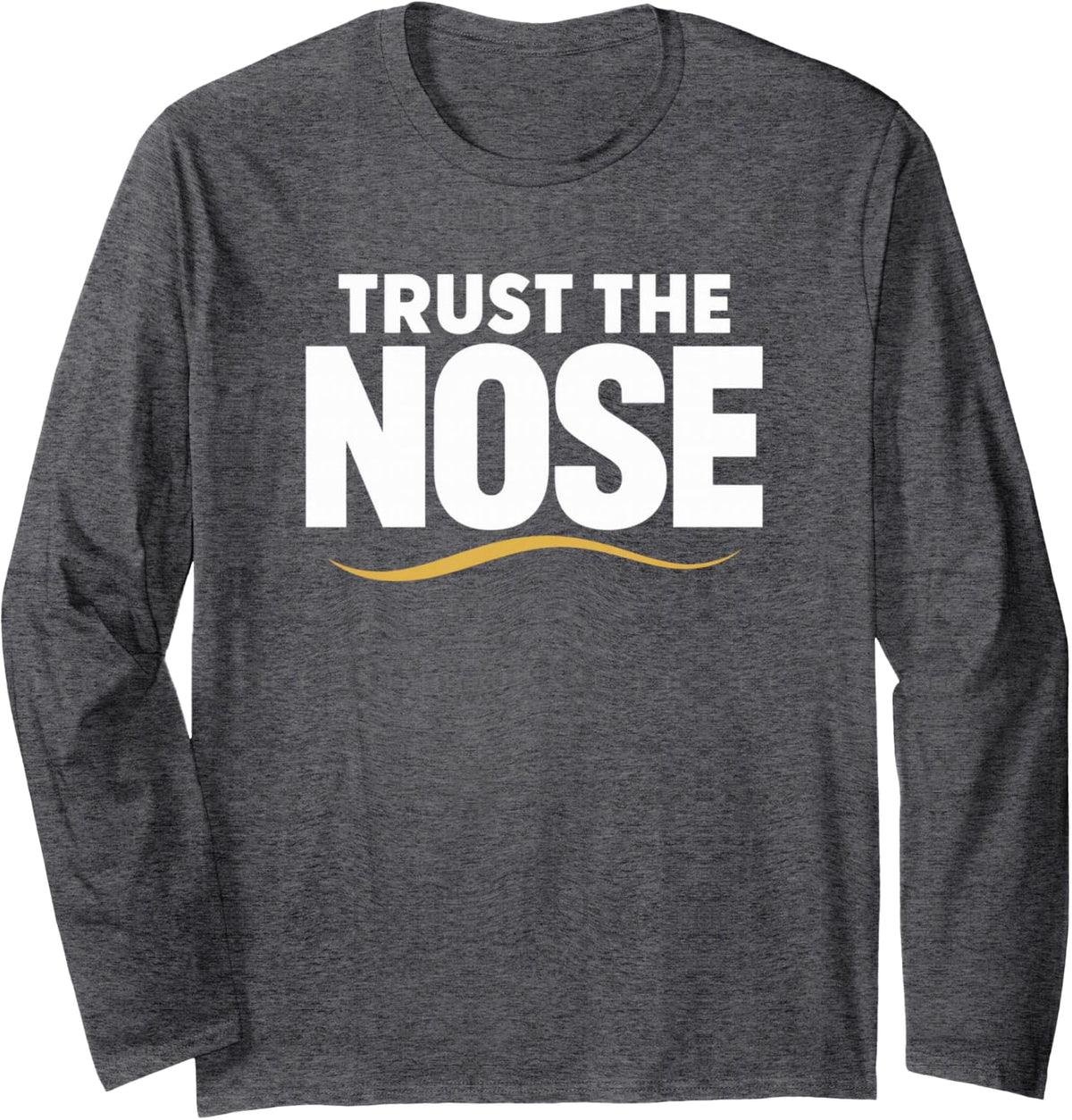 Turst The Nose Mantrailing Dog Bloodhound Handler Shirt Long Sleeve T-Shirt - Adult Unisex Dark Heather Grey