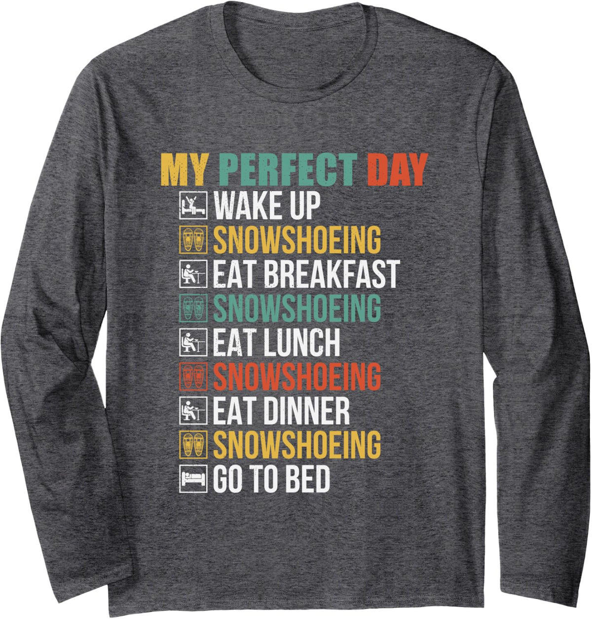 Perfect Day Snowshoeing Funny Winter Snow Hiking Lover Long Sleeve T-Shirt - Adult Unisex Dark Heather Grey