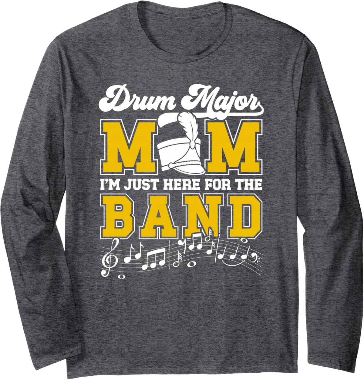 Drum Major Mom Proud Drum Major Mother Drum Major Mama Long Sleeve T-Shirt - Adult Unisex Dark Heather Grey