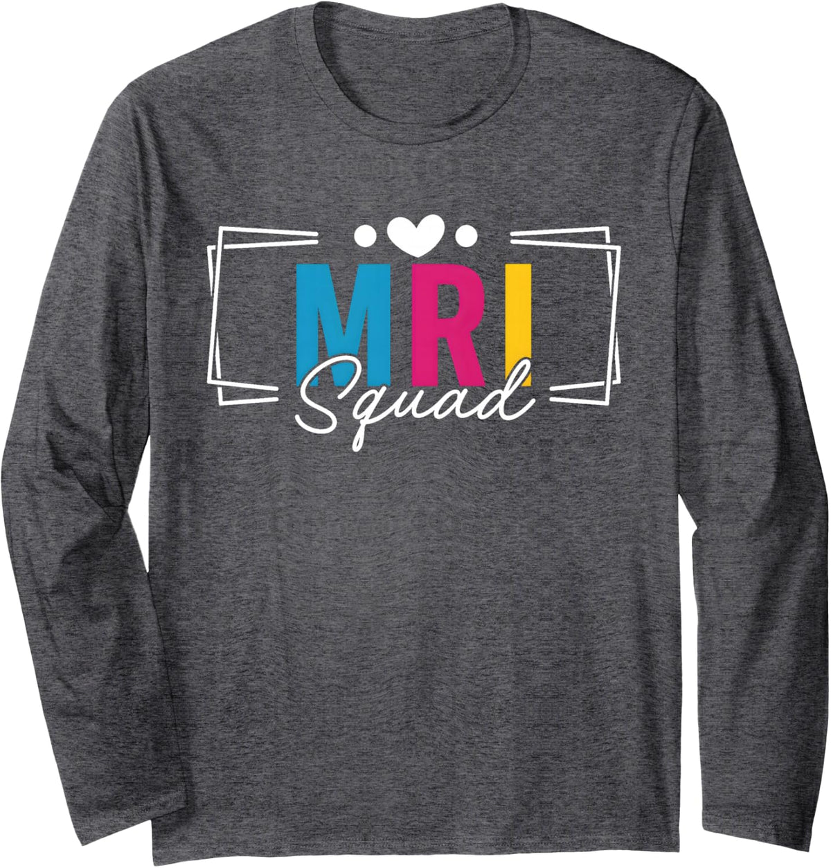 MRI Tech Appreciation, Radiology Technologist, Rad Tech Long Sleeve T-Shirt - Adult Unisex Dark Heather Grey