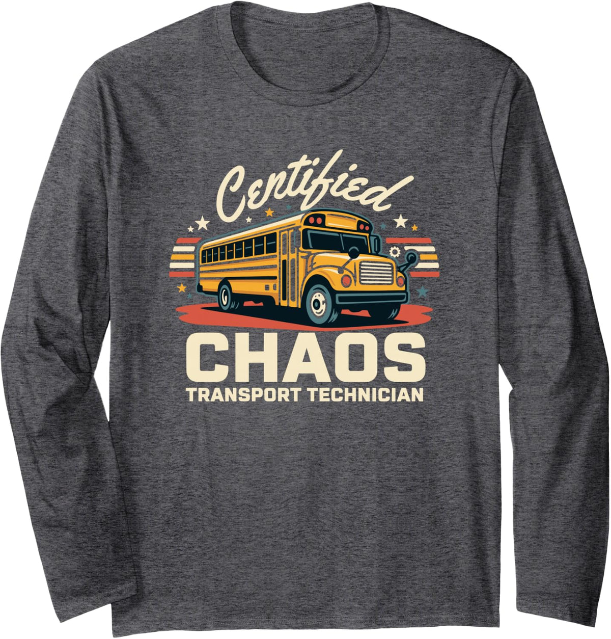 Certified Chaos Transport Technician Bus Driver Retirement Long Sleeve T-Shirt - Adult Unisex Dark Heather Grey