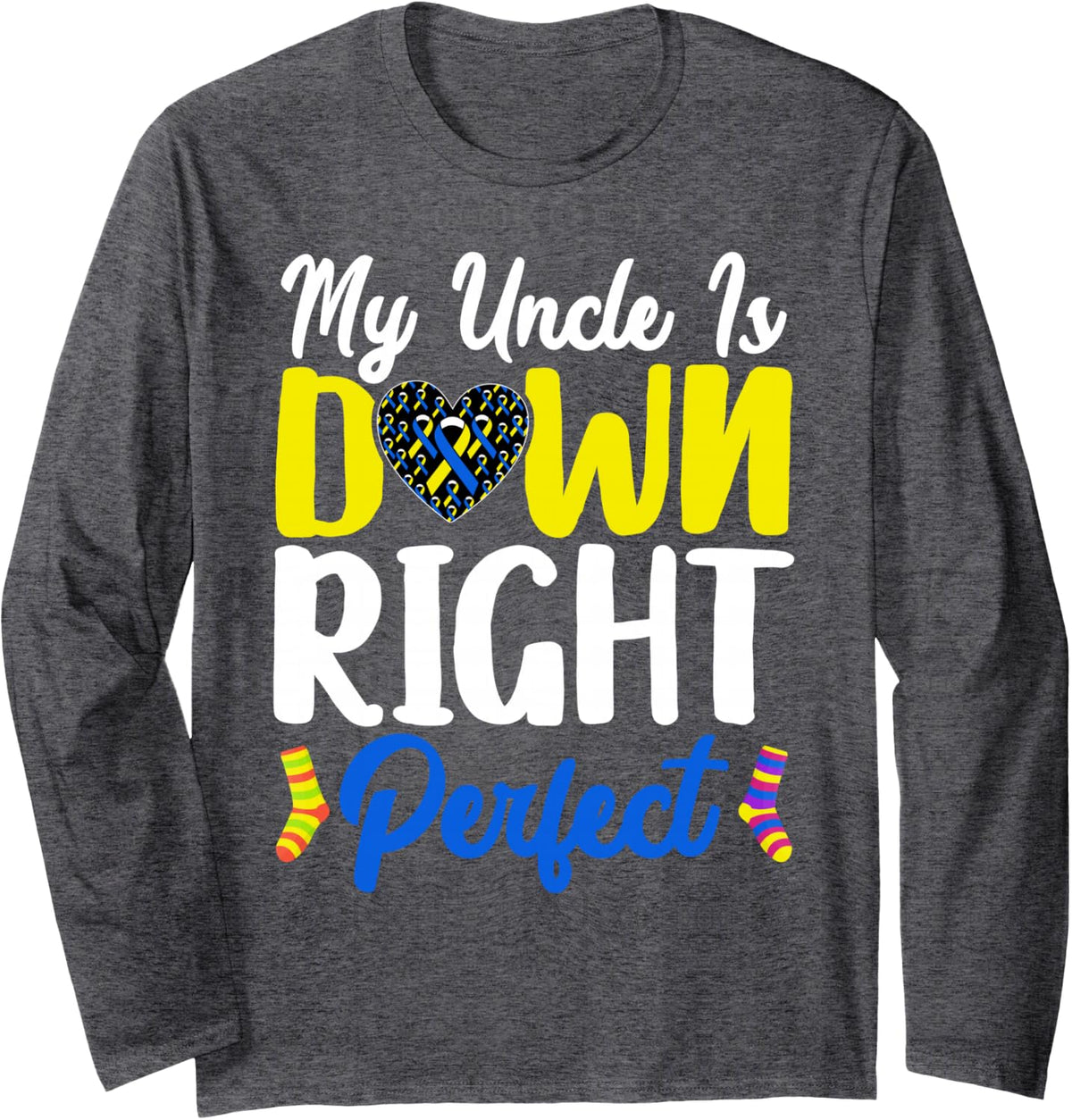 My Uncle Down Right Perfect T21 Down Syndrome Nephew Niece Long Sleeve T-Shirt - Adult Unisex Dark Heather Grey