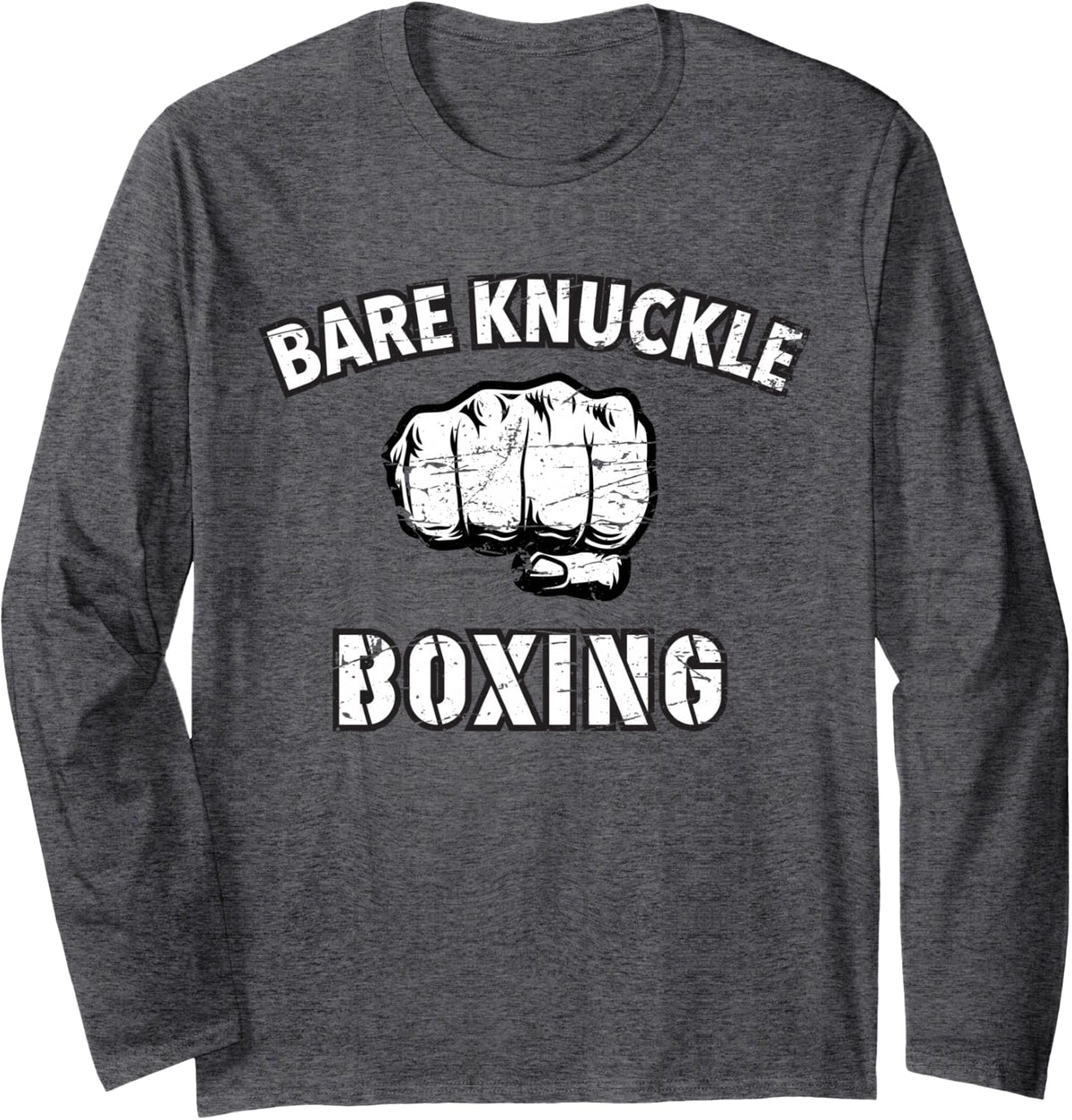 Bare Knuckle Boxing Boxer Fist Fight Martial Arts Fighter Long Sleeve T-Shirt - Adult Unisex Dark Heather Grey