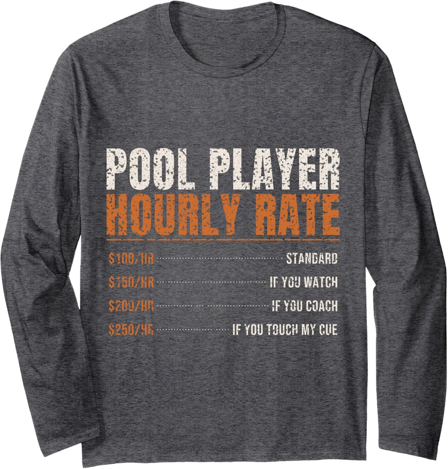 Pool Player Hourly Rate Funny Price List Billiards Long Sleeve T-Shirt - Adult Unisex Dark Heather Grey