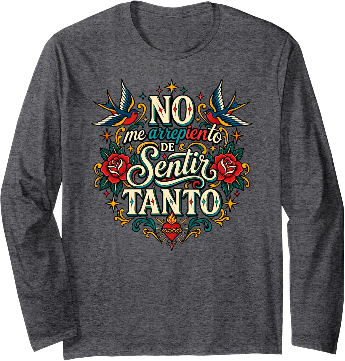 No Me Arrepiento de Sentir Tanto Spanish Old School Tattoo Long Sleeve T-Shirt - Adult Unisex Dark Heather Grey