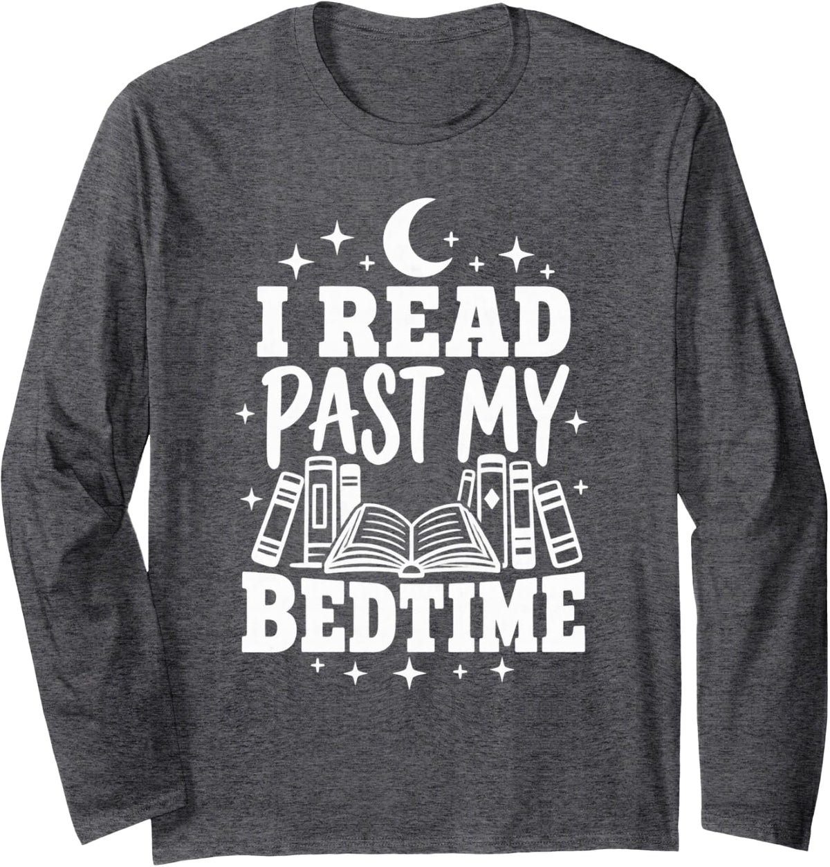 I Read Past My Bedtime Reading Book Lover Night Humor Owl Long Sleeve T-Shirt - Adult Unisex Dark Heather Grey