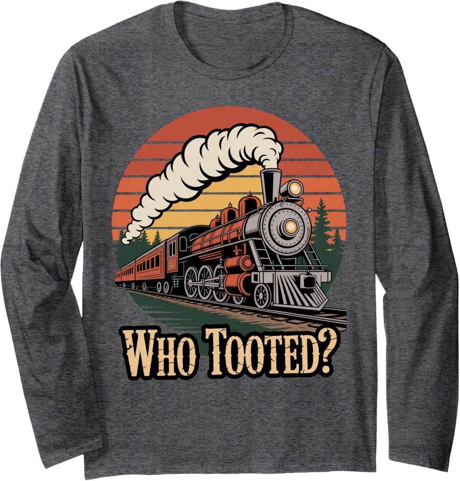 Who Tooted Railroad Railway Conductor Freight Train Long Sleeve T-Shirt - Adult Unisex Dark Heather Grey
