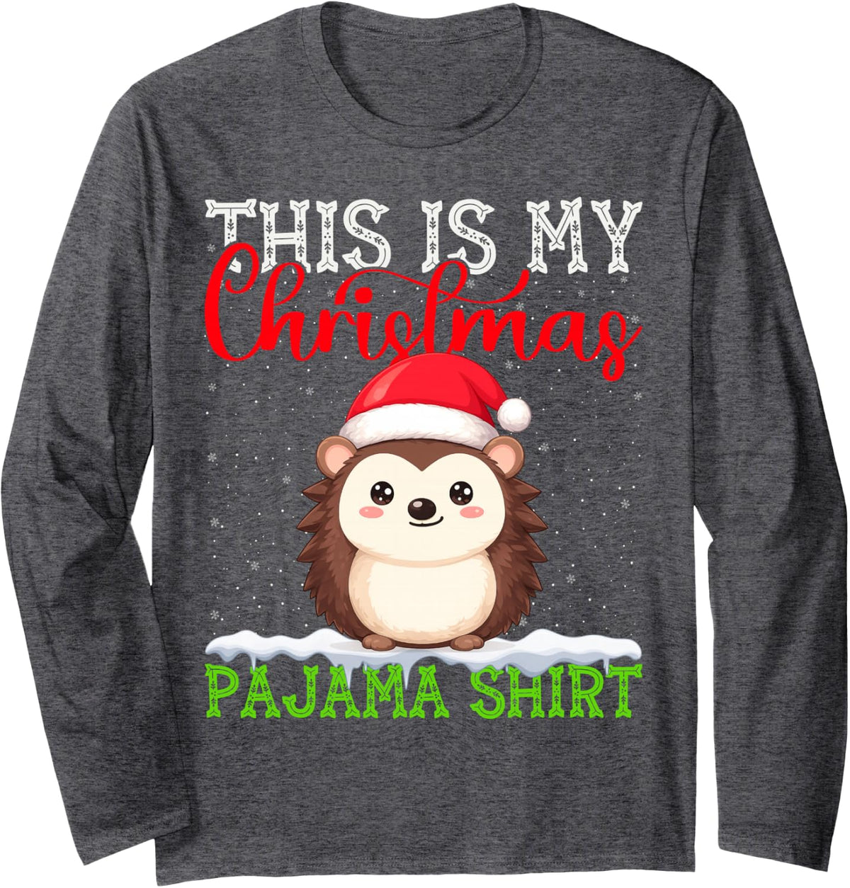 This is My Hedgehog Ugly Christmas Pajama Sweater Xmas Long Sleeve T-Shirt - Adult Unisex Dark Heather Grey