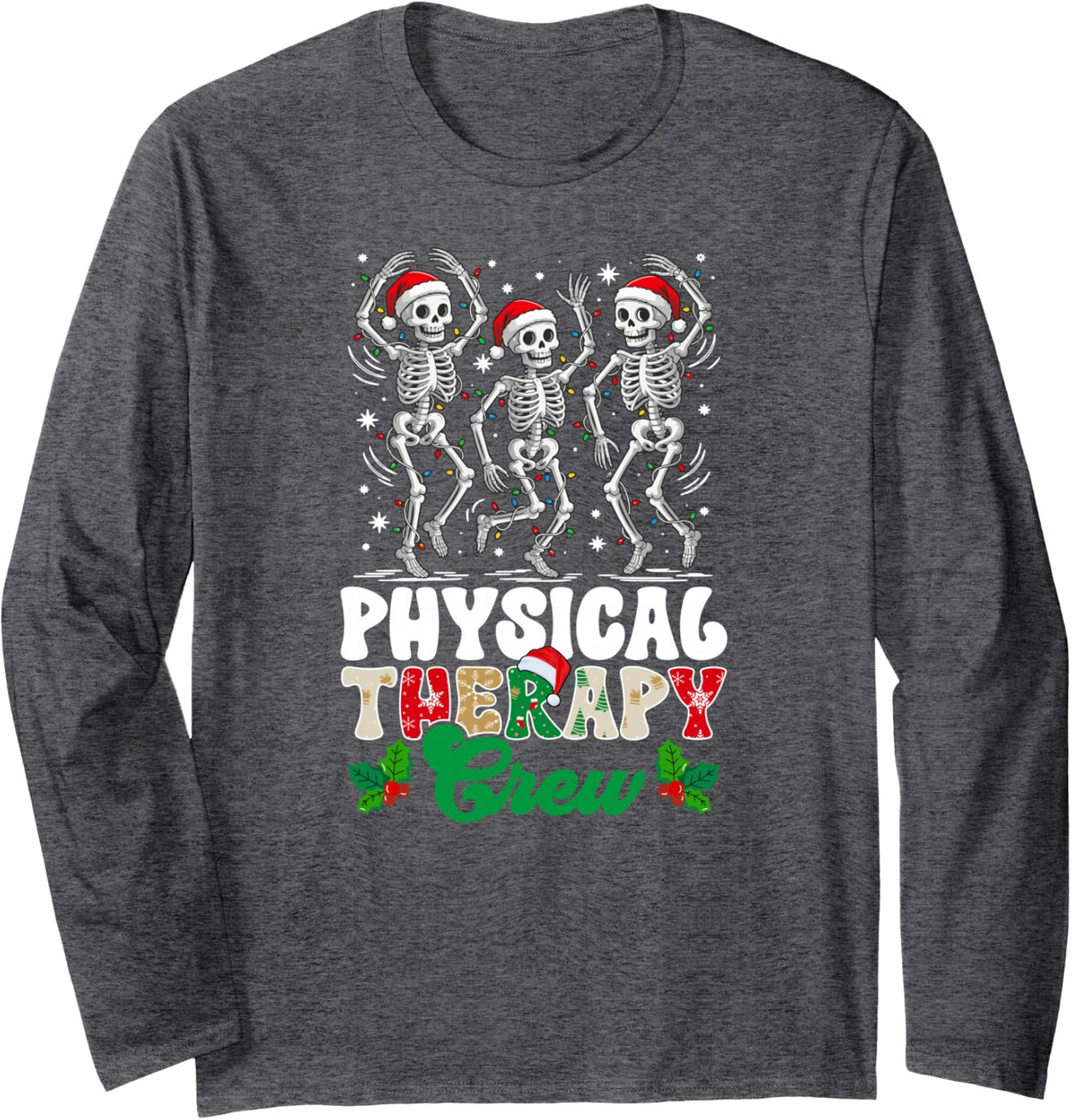 Physical Therapy Crew Christmas PT Therapist Xmas Party Long Sleeve T-Shirt - Adult Unisex Dark Heather Grey