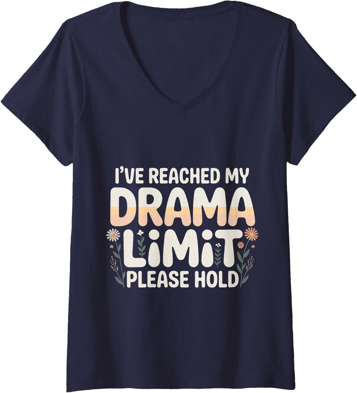 Women's I've Reached My Drama Limit Please Hold Exhausted - V-Neck T-Shirt - Navy Blue