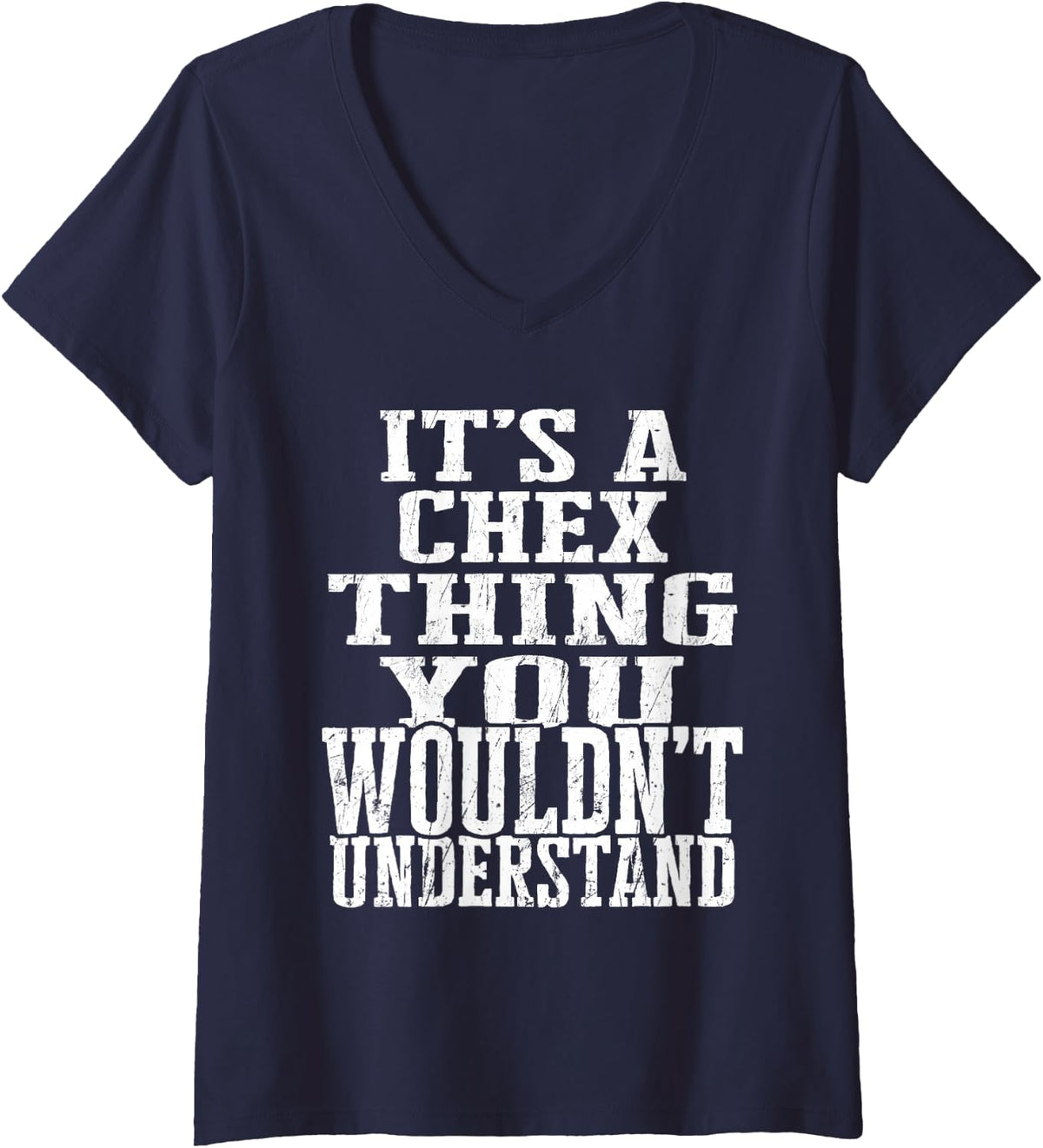 Women's It's A Chex Thing Matching Family Reunion First Last Name V-Neck T-Shirt - Navy Blue