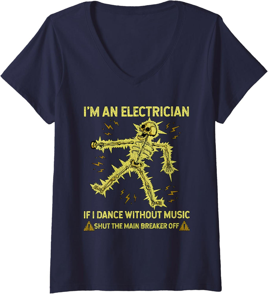 Women's I'm an Electrician If I Dance Without Music Funny Skeleton V-Neck T-Shirt - Navy Blue