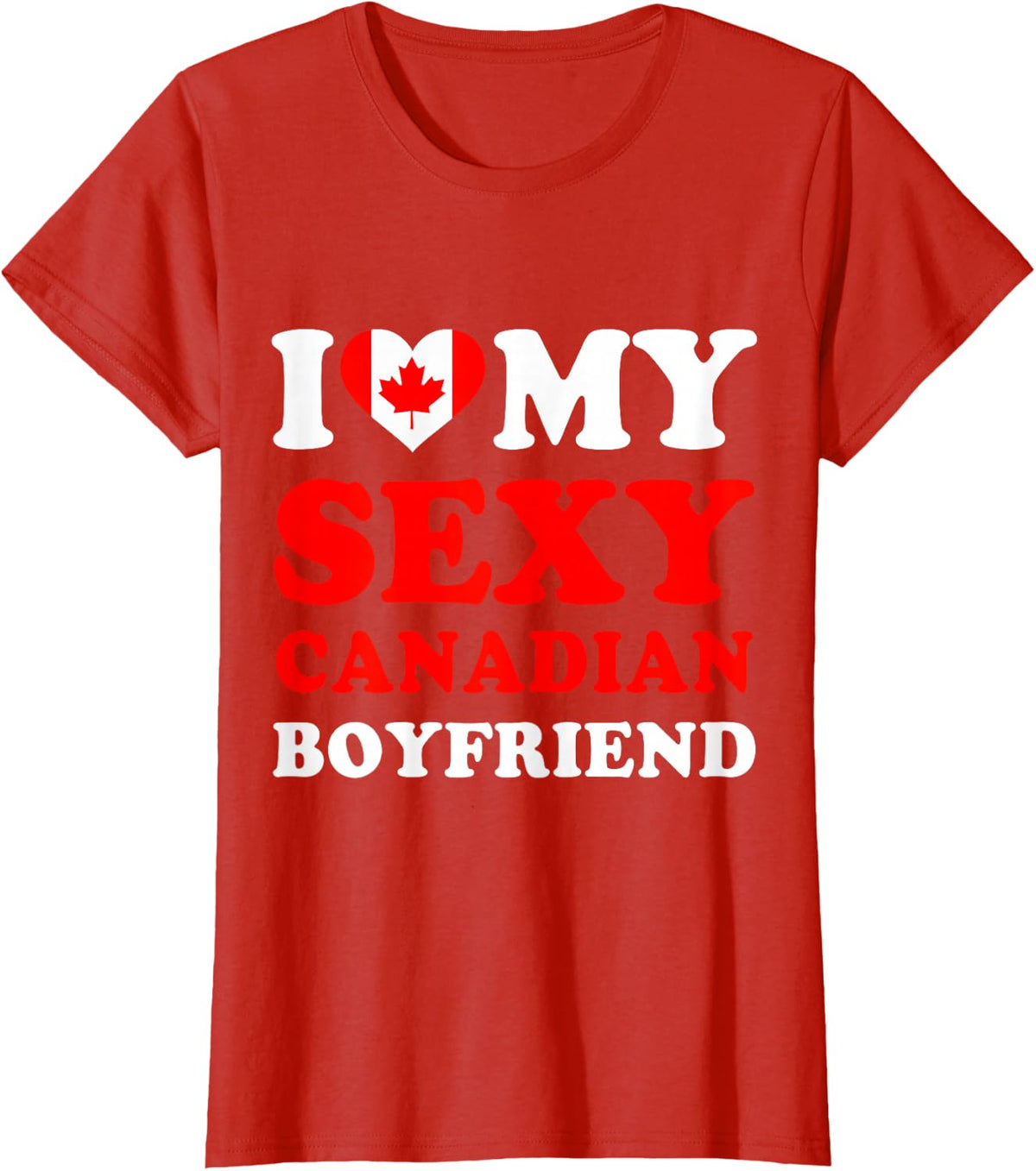 I love My Sexy Canadian Boyfriend Canada Girlfriend Gift T-Shirt - Red