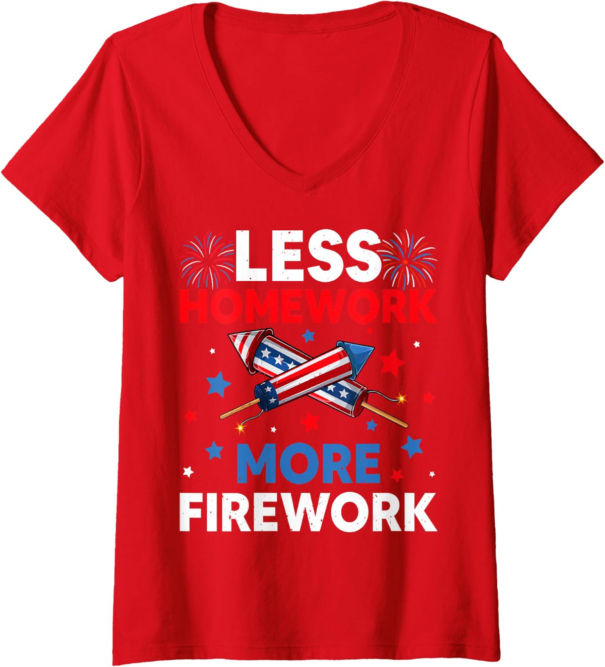Women's Less Homework More Firework - Patriotic Student 4th of July V-Neck T-Shirt - Red