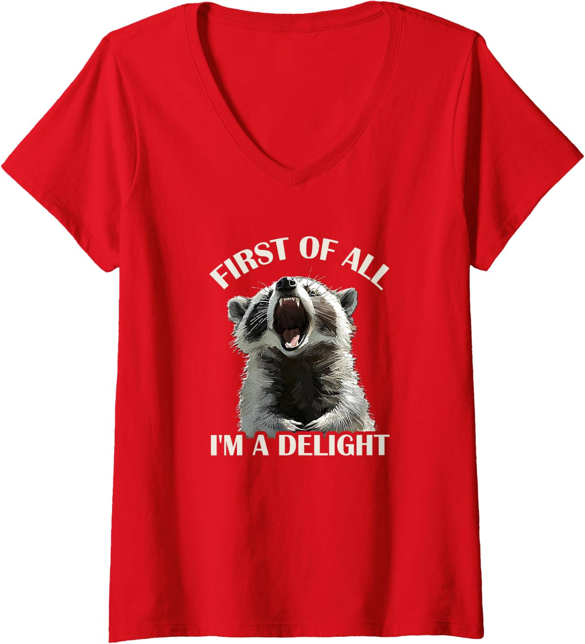 Womens Funny Racoon - First Of All I'm A Delight Racoon V-Neck T-Shirt - Red