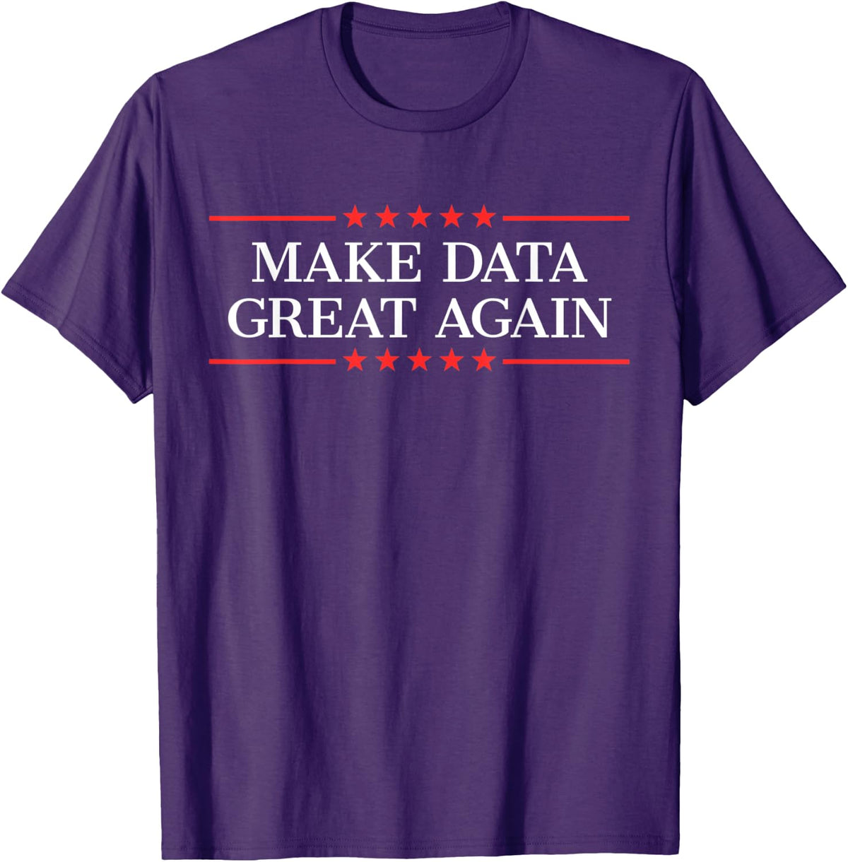 Make Data Great Again T-Shirt - Purple