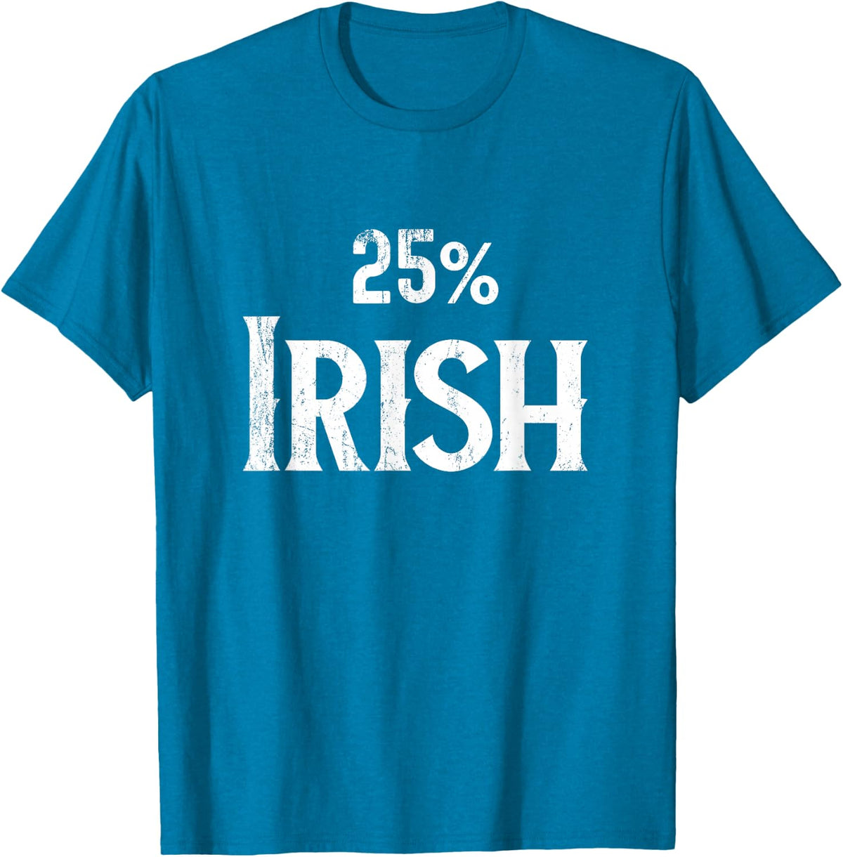 25% One Quarter Irish Shirt, St Patricks Day Tshirt T-Shirt - Sapphire Blue