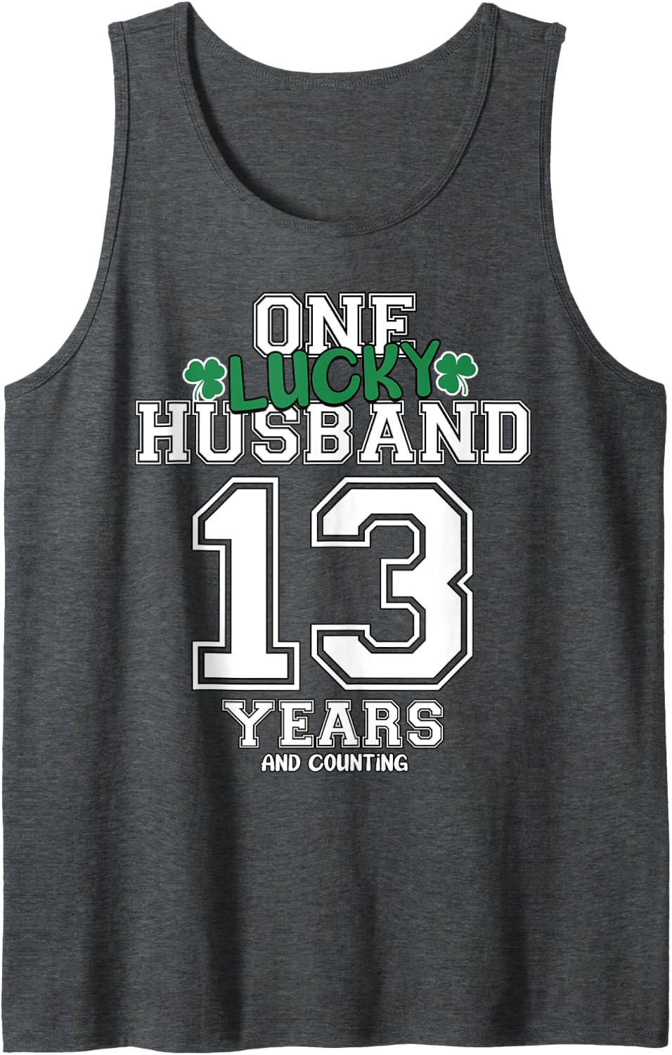 13 Years & Counting One Lucky Husband St. Patrick's Day Tank Top - Dark Heather Grey