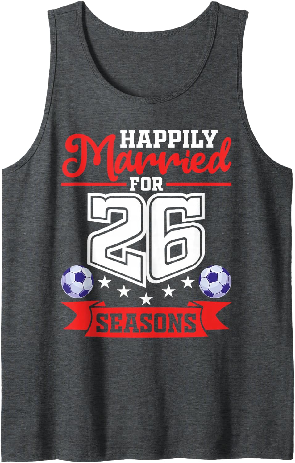 Happily Married for 26 Seasons 26th Anniversary Soccer Lover Sleeveless Tank Top - Dark Heather Grey