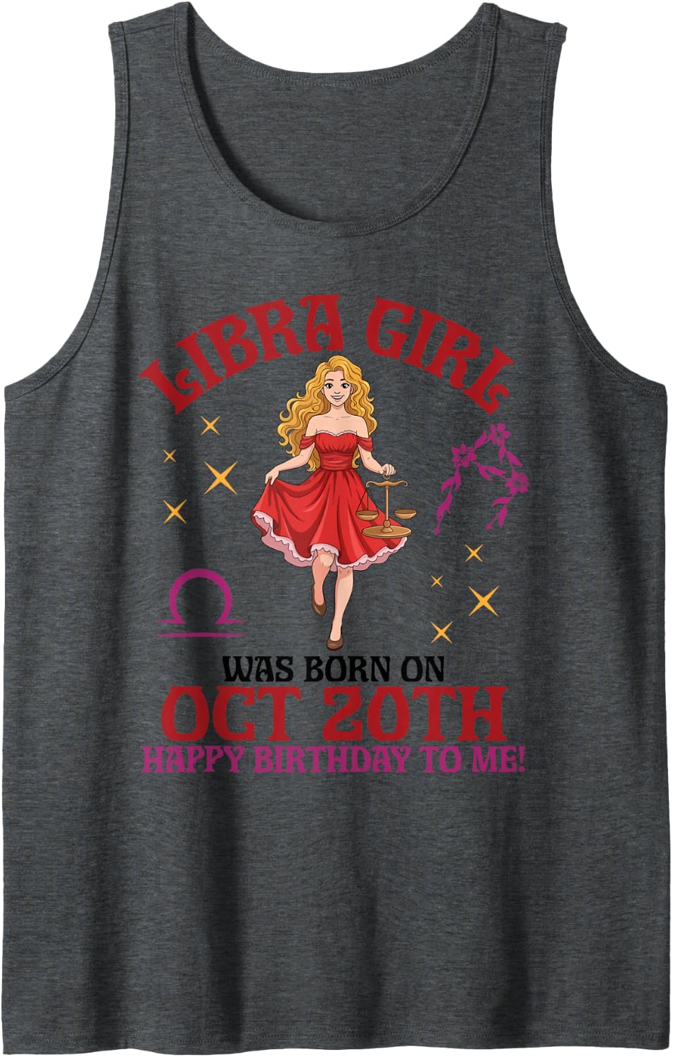 Libra Girl was Born On October 20th Happy Birthday to Me You Tank Top - Dark Heather Grey