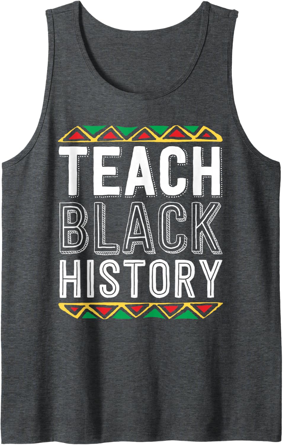 Teach Black History Shirt Teacher African Pride Educator Sleeveless Tank Top - Dark Heather Grey