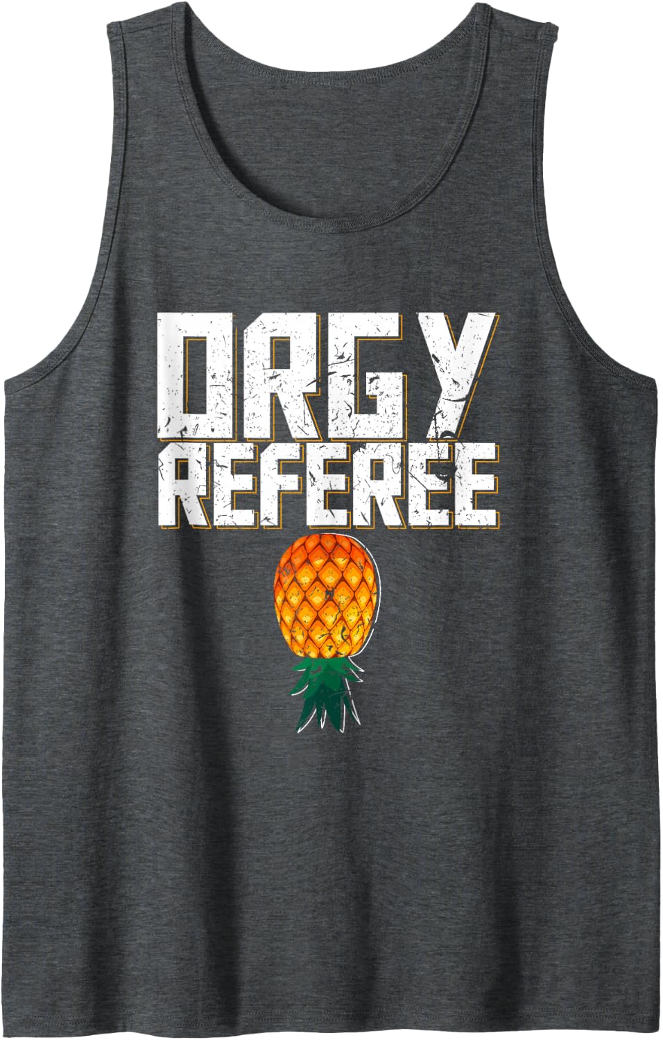 Orgy Referee Swinger Party Pineapple Threesome Gang Bang Tank Top - Dark Heather Grey