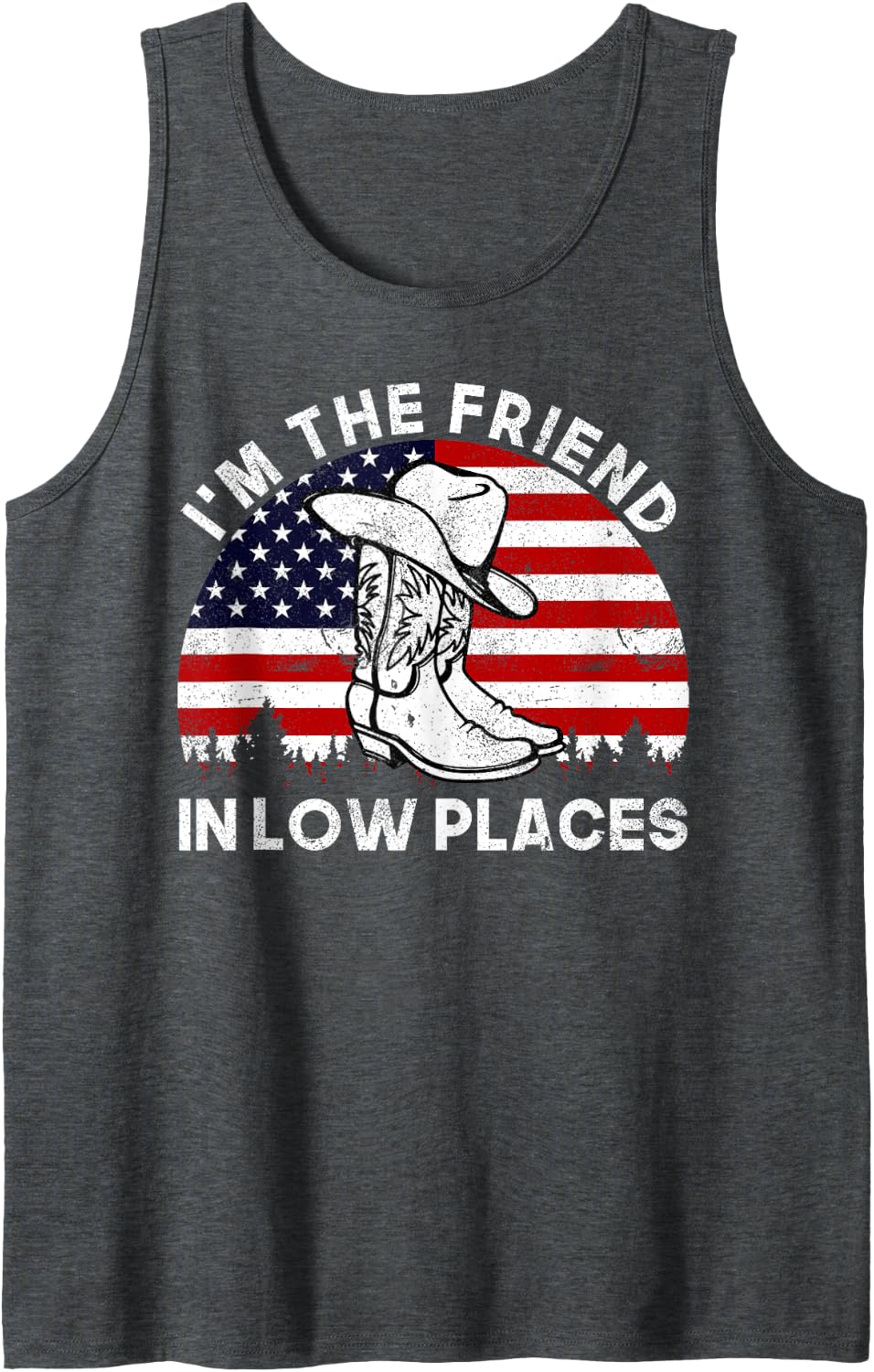 I'm The Friend In Low Places Vintage Cowboy Hat USA Flag Tank Top - Dark Heather Grey