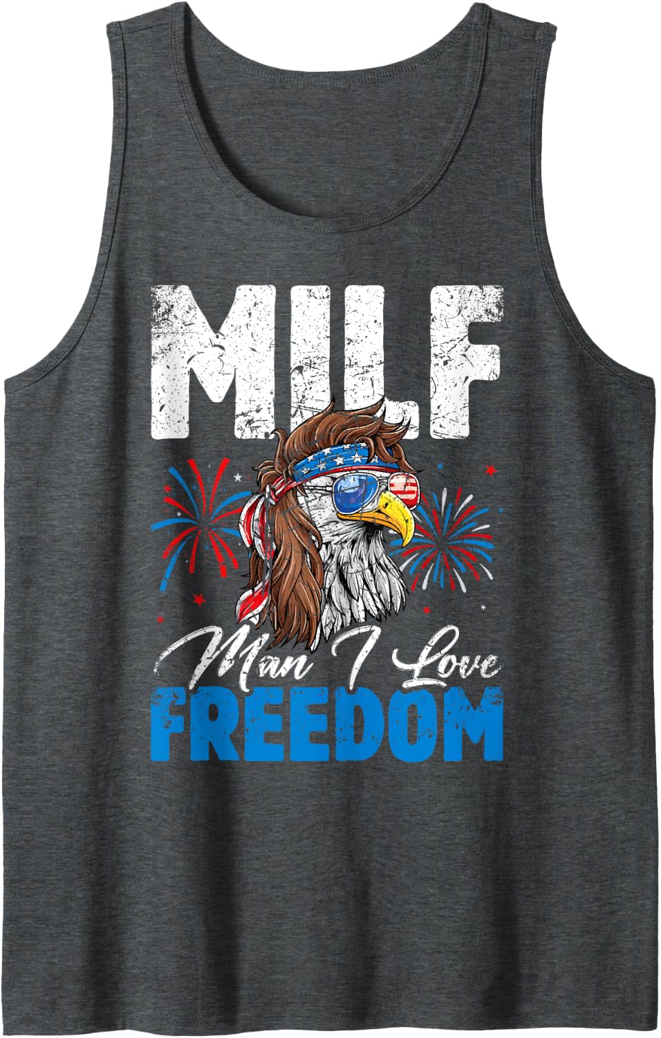 MILF Man I Love Freedom Eagle Funny Patriotic 4th Of July Tank Top - Dark Heather Grey