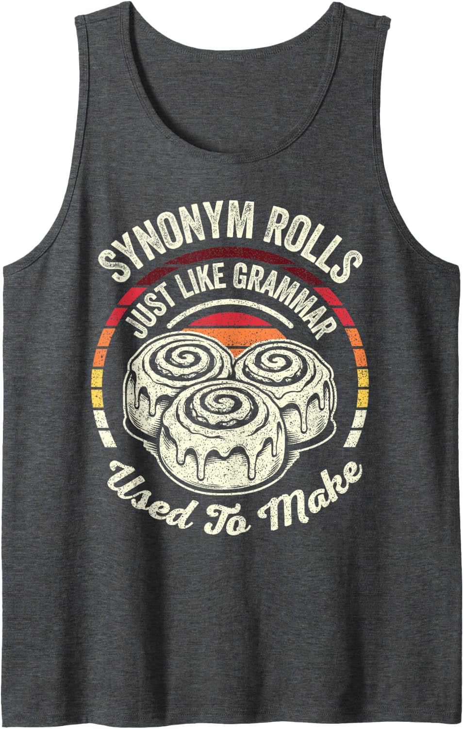 Synonym Rolls Just Like Grammar Funny English Teacher Pun Sleeveless Tank Top - Dark Heather Grey