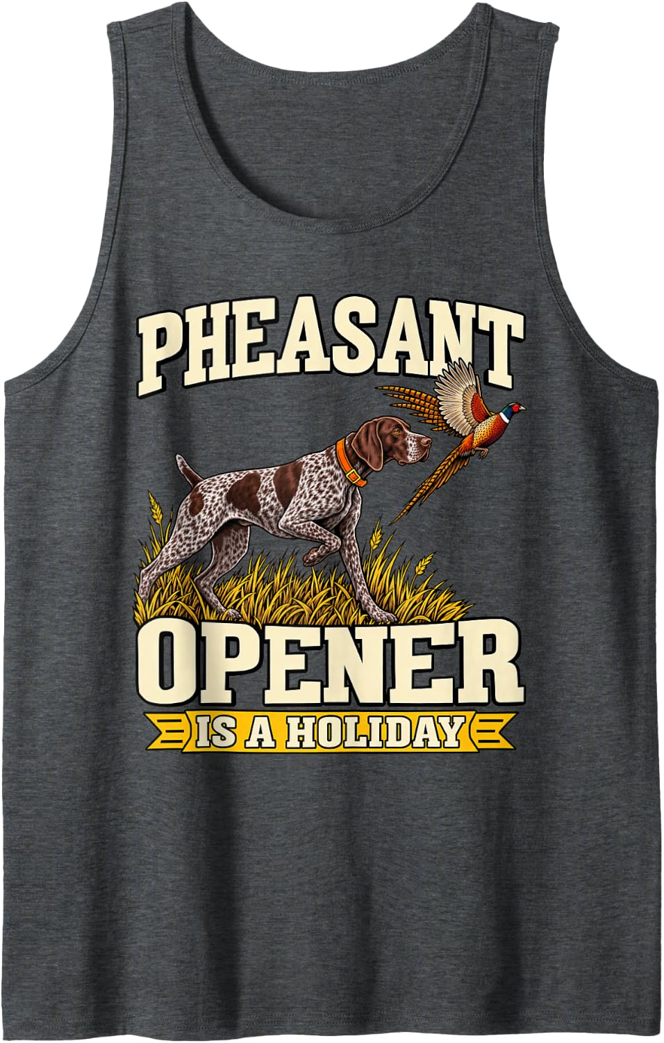 German Shorthaired Pointer Pheasant Opener is A Holiday Dad Sleeveless Tank Top - Dark Heather Grey
