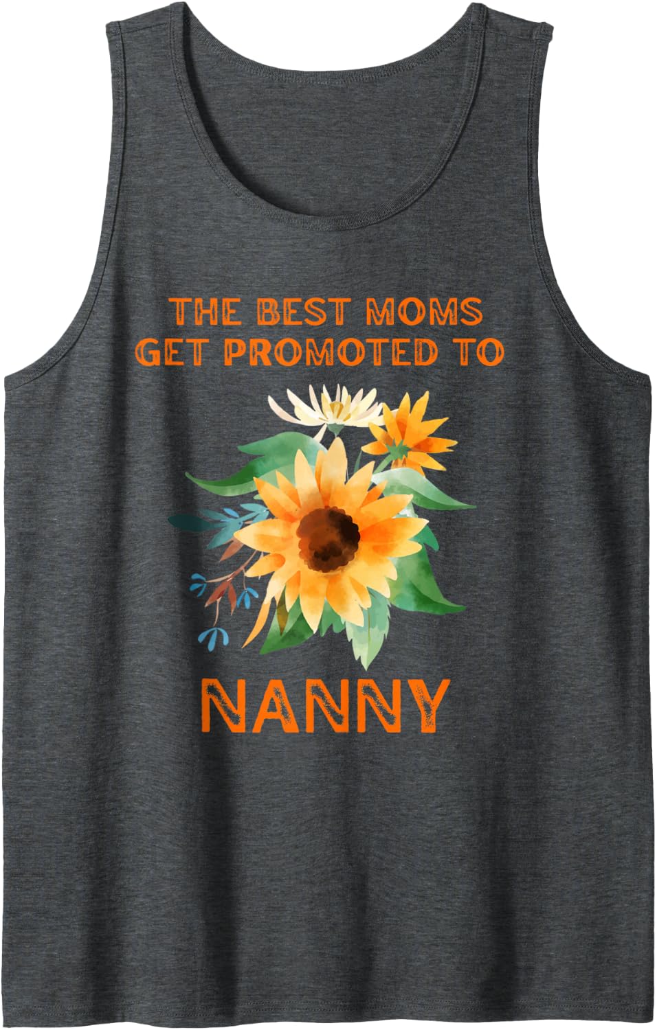 Best Moms Get Promoted to Nanny Sunflower Floral Sleeveless Tank Top - Dark Heather Grey