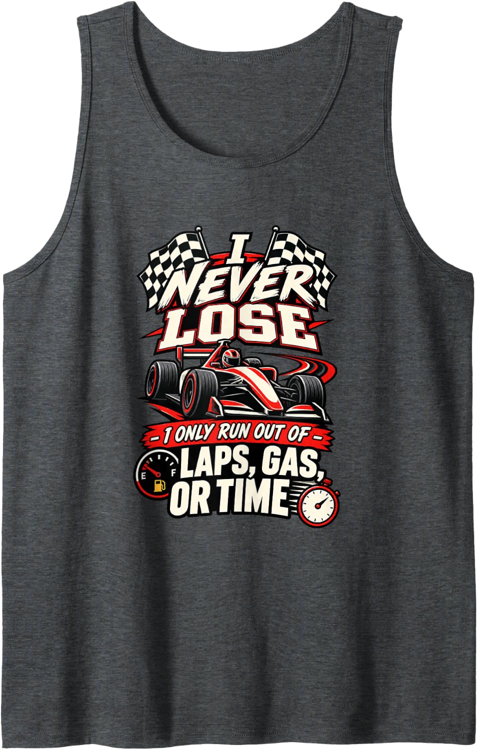 I Never Lose Race Car Driver Auto Racing Humor Tank Top - Dark Heather Grey