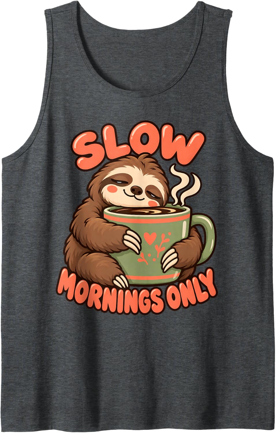 Slow Mornings Only Funny Sloth Coffee Lover Lazy Sleeveless Tank Top - Dark Heather Grey