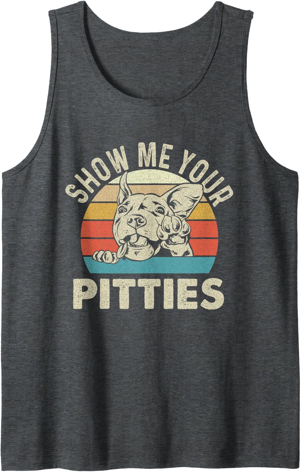 Show Me Your Pitties - Pitbull Lover Pibble Pit Bull Terrier Tank Top - Dark Heather Grey