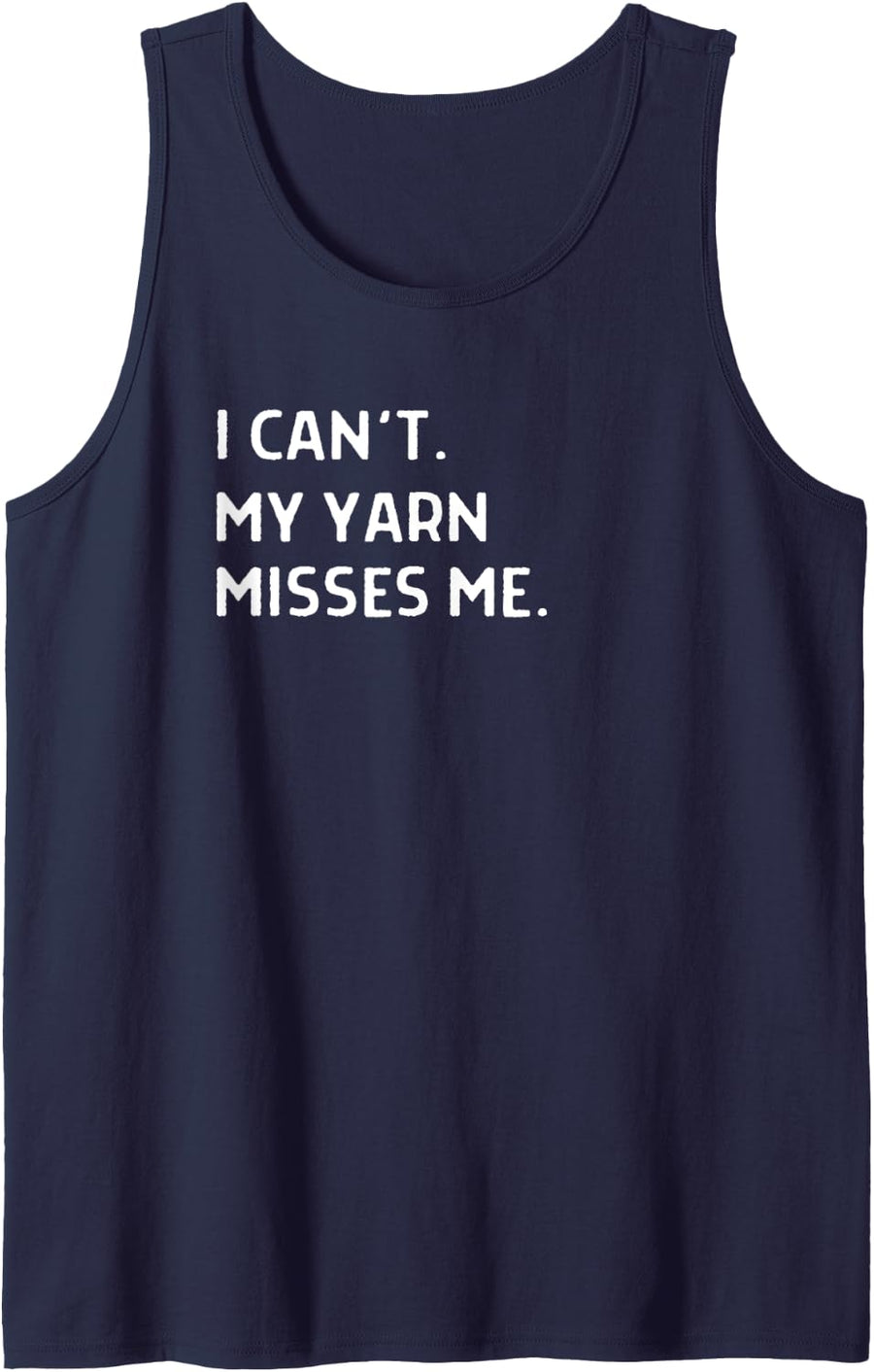 Knitting Knits I Can't My Yarn Misses Me Tank Top - Navy Blue