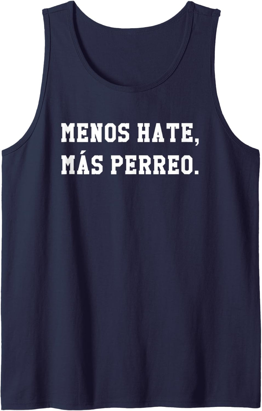 Menos Hate Mas Perreo Funny Reggae Dance Gift Tank Top - Navy Blue