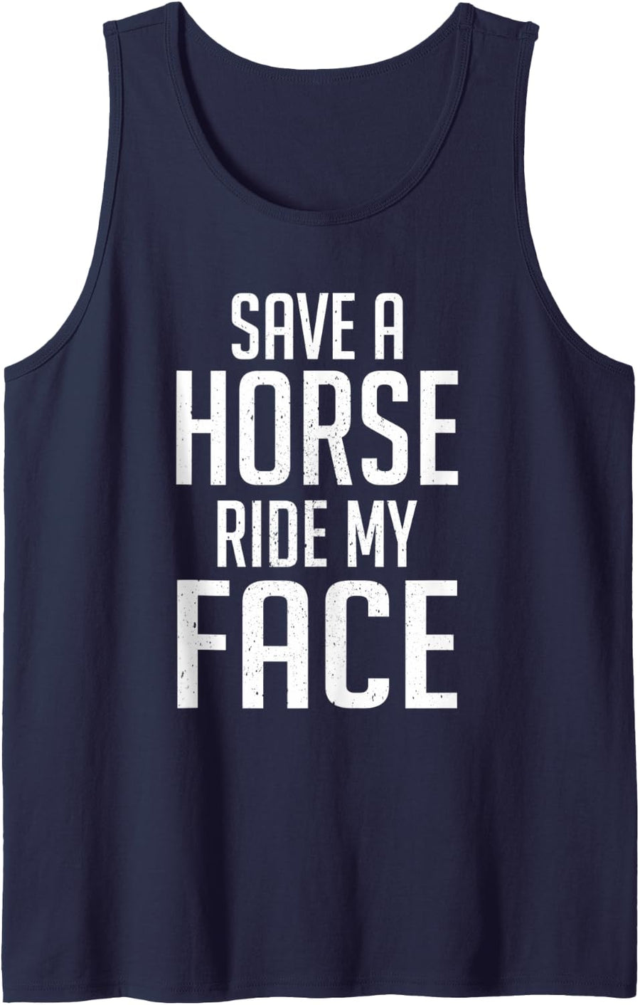 Save A Horse Ride My Face Tank Top - Navy Blue