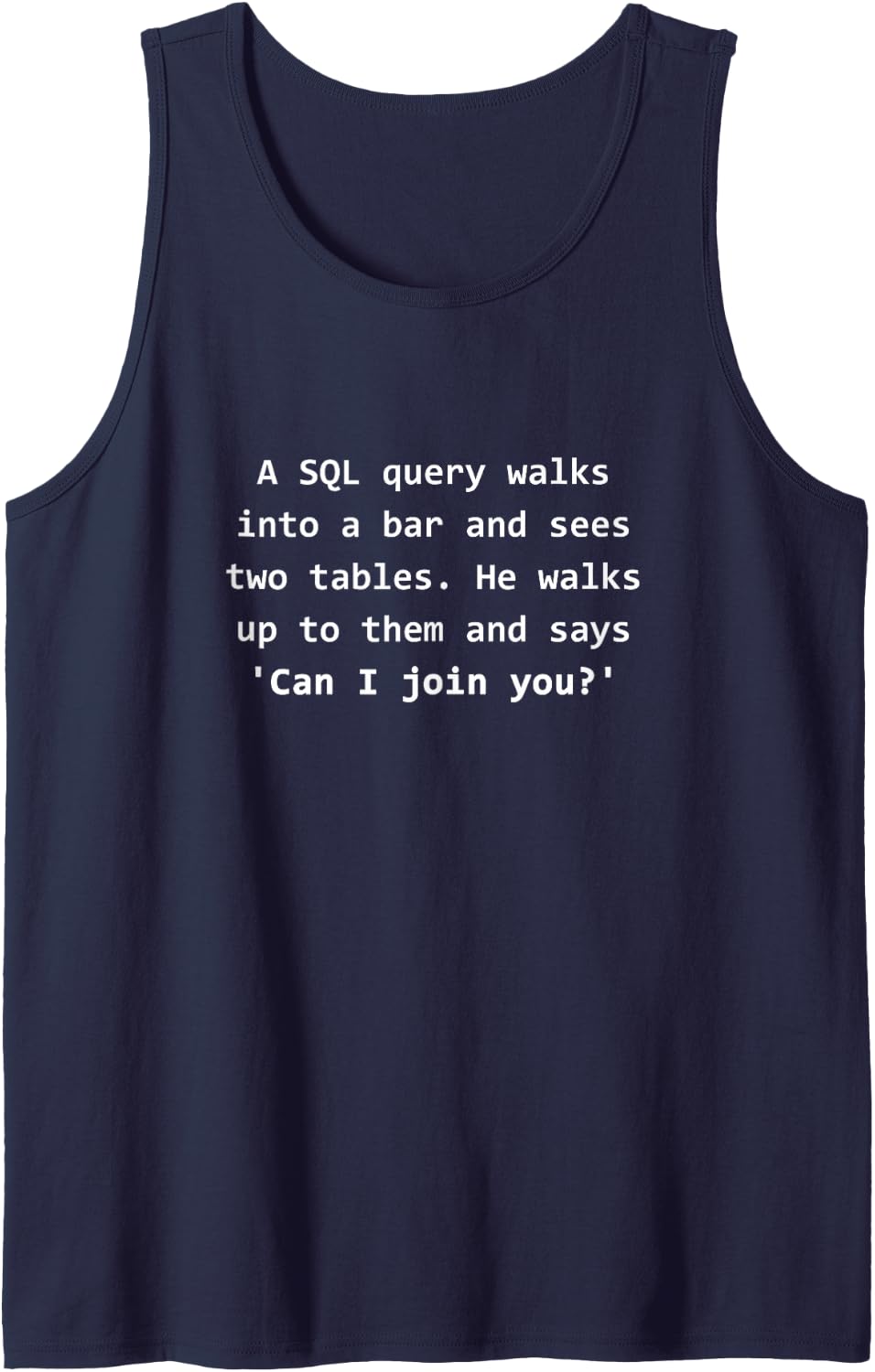 SQL Programmer Computer Science Joke Funny Sleeveless Tank Top - Navy Blue